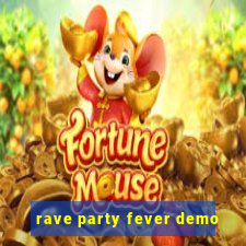 rave party fever demo